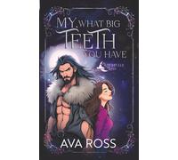 My, What Big Teeth You Have: A Cozy/Steamy Witchy-Shifter Romance (Witchfully Wed)