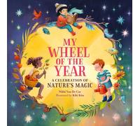 My Wheel of the Year : A Celebration of Nature's Magic