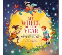 My Wheel of the Year: A Celebration of Nature's Magic