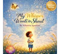 My Whisper Wants to Shout (ShineSmart Emotional Learning Stories)