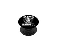 My Wiener Sure Is A Handful Funny Men's Offensive PopSockets Adhesive PopGrip