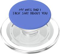 My Wife And I Talk Sh-t About You Funny Friends Matching PopSockets PopGrip for MagSafe