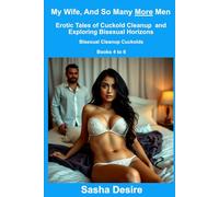 My Wife And So Many More Men: Erotic Tales of Cuckold Cleanup and Exploring Bisexual Horizons (Bisexual Cleanup Cuckolds)