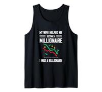 My Wife Helped me Become a Millionaire, I was a Billionaire Tank Top