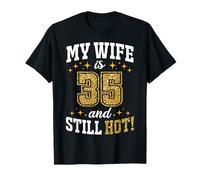 My Wife is 35 Year Old Birthday and Still Hot 35th B-Day T-Shirt