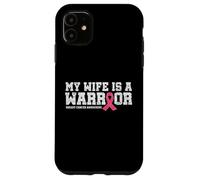 My Wife Is a Warrior Pink Ribbon Tee - Breast Cancer Fighter Case for iPhone 11