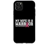 My Wife Is a Warrior Pink Ribbon Tee - Breast Cancer Fighter Case for iPhone 11 Pro Max