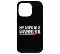 My Wife Is a Warrior Pink Ribbon Tee - Breast Cancer Fighter Case for iPhone 13 Pro