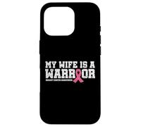My Wife Is a Warrior Pink Ribbon Tee - Breast Cancer Fighter Case for iPhone 16 Pro