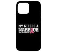 My Wife Is a Warrior Pink Ribbon Tee - Breast Cancer Fighter Case for iPhone 16 Pro Max
