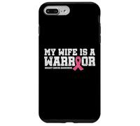 My Wife Is a Warrior Pink Ribbon Tee - Breast Cancer Fighter Case for iPhone 7 Plus/8 Plus