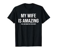 My Wife Is Amazing Wife She Bought Me This Funny Husband T-Shirt