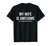 My Wife Is Awesome Wife She Bought Me This Funny Husband T-Shirt