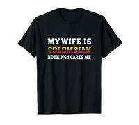 My Wife Is Colombian Nothing Scares Me Husband T-Shirt