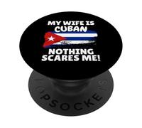 My Wife Is Cuban - Funny Cuba Flag Gift for Husband PopSockets Adhesive PopGrip