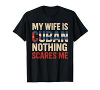 My Wife is Cuban Nothing Scares Me Funny Husband Cuba T-Shirt