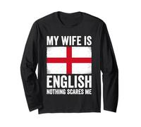 My Wife is English Nothing Scares Me England Long Sleeve T-Shirt
