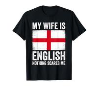 My Wife is English Nothing Scares Me England T-Shirt