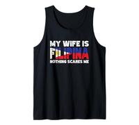 My Wife is Filipina Nothing Scares Me Tank Top
