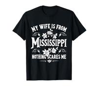 My Wife is from Mississippi Nothing Scares Me T-Shirt