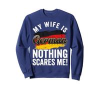 My Wife Is German Nothing Scares Me Sweatshirt