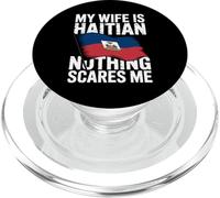 My Wife Is Haitian Nothing Scares Me PopSockets PopGrip for MagSafe