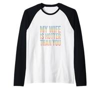 My Wife is Hotter Than You Bold and Clean Humor Gift Idea Raglan Baseball Tee