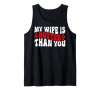 My Wife Is Hotter Than You Funny Husband And Wife Quote Tank Top