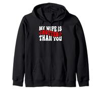 My Wife Is Hotter Than You Funny Husband And Wife Quote Zip Hoodie