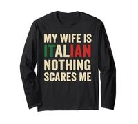 My Wife is Italian Nothing Scares Me Funny Husband Italy Long Sleeve T-Shirt