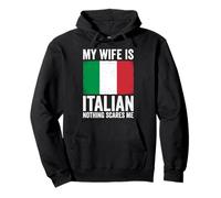 My Wife Is Italian Nothing Scares Me Italy Pullover Hoodie