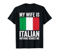 My Wife is Italian Nothing Scares Me Italy T-Shirt