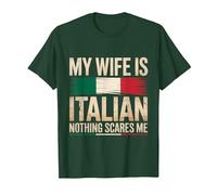 My Wife is Italian Nothing Scares Me T-Shirt, Men, Dark Green, X-Large
