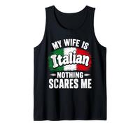 My Wife is Italian Nothing Scares Me Tank Top