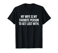 My Wife is My Favorite Person to get Lost with T-Shirt