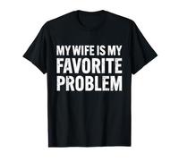 My Wife is My Favorite Problem Funny Marriage Quote Saying Value Graphic T-Shirt