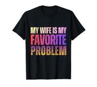 My Wife is My Favorite Problem Marriage Couple Funny Value Graphic T-Shirt