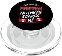 My Wife Is Peruvian Nothing Scares Me Peru Heritage Roots PopSockets PopGrip for MagSafe