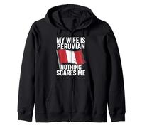 My Wife Is Peruvian Nothing Scares Me Zip Hoodie