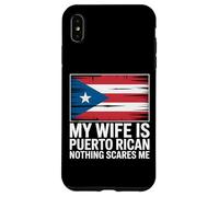 My Wife Is Puerto Rican Nothing Scares Me Funny Puerto Rico Case for iPhone XS Max