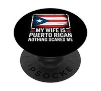 My Wife Is Puerto Rican Nothing Scares Me Funny Puerto Rico PopSockets Adhesive PopGrip