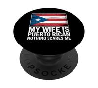 My Wife Is Puerto Rican Nothing Scares Me Funny Puerto Rico PopSockets Adhesive PopGrip
