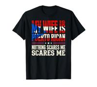 My Wife is Puerto Rican Nothing Scares Me Husband Pride Value Graphic T-Shirt