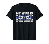 My Wife is Scottish Nothing Scares Me T-Shirt