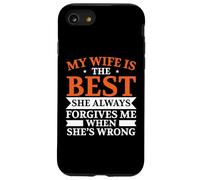 My Wife Is The Best She Always Forgive Me When She's Wrong Case for iPhone SE (2020) / 7/8