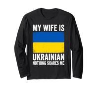 My Wife is Ukrainian Nothing Scares Me Ukraine Long Sleeve T-Shirt