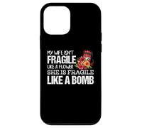My Wife Isnt Fragile Like A Flower She is like a Bomb Case for iPhone 12 mini