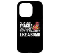 My Wife Isnt Fragile Like A Flower She is like a Bomb Case for iPhone 15 Pro