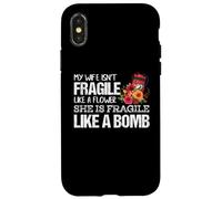 My Wife Isnt Fragile Like A Flower She is like a Bomb Case for iPhone X/XS