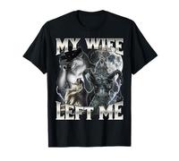 My Wife Left Me T-Shirt